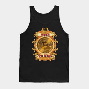 Here, to stay. Bitcoin. Crypto. Tank Top